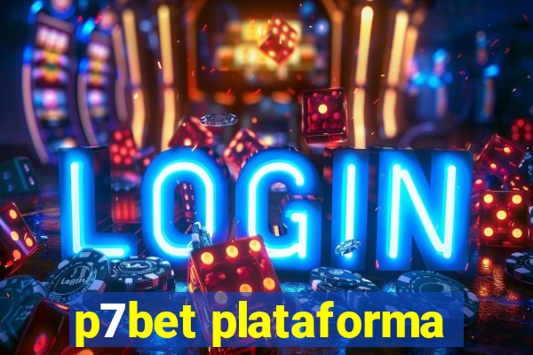 p7bet plataforma